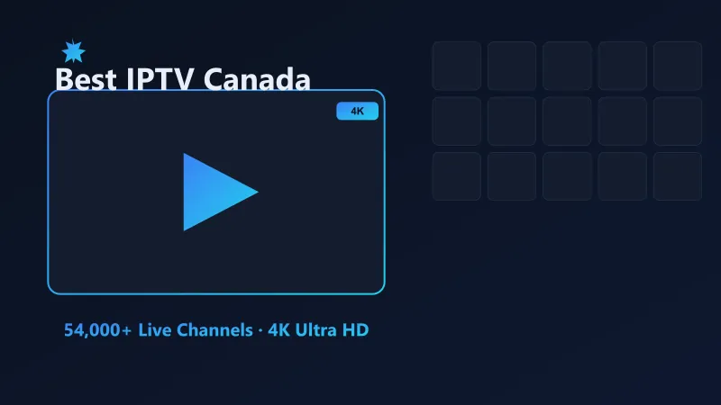 Best IPTV Canada - 54,000+ live channels streaming in 4K Ultra HD on a Canadian edge network